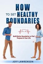 How to Set Healthy Boundaries