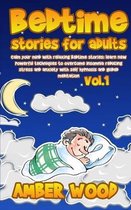 Bedtime Stories for Adults: Calm Your Mind with Relaxing Bedtime Stories