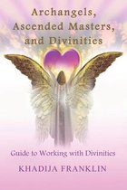 Archangels, Ascended Masters, and Divinities