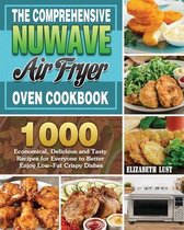 The Comprehensive Nuwave Air Fryer Oven Cookbook