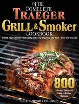 The Complete Traeger Grill & Smoker Cookbook