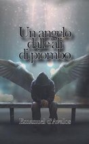 Un angelo dalle ali di piombo