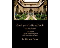 Embrujo de Andalucía - Suite Sinfónica- Embrujo de Andalucia - suite espanola - partitions de piccolo