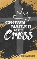 Crown Nailed to the Cross