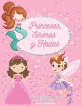 Princesas, Sirenas y Hadas: Libro para colorear para ninas: Disenos preciosos e imagenes encantadoras