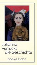 Johanna verruckt die Geschichte