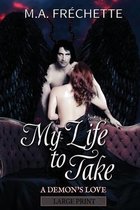 My Life to Take: A Demon's Love book 2