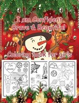 I am Confident Brave & Beautiful. Coloring Book For Girls