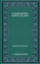 A Kidnapped Santa Claus - Original Edition