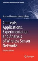 Concepts, Applications, Experimentation and Analysis of Wireless Sensor Networks