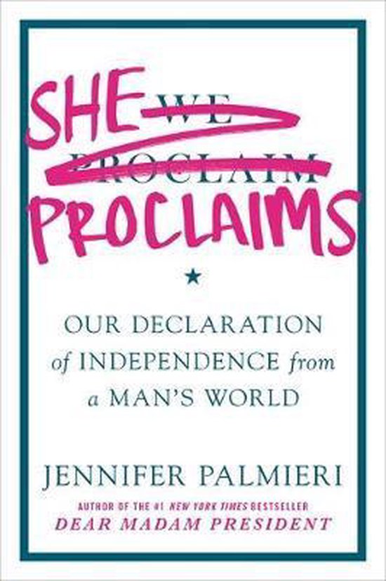 She Proclaims Our Declaration of Independence from a Man's World