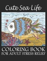 Cute Sea Life Coloring Book For Adult Stress Relief