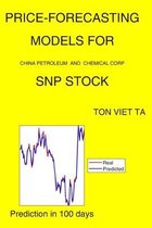 Price-Forecasting Models for China Petroleum and Chemical Corp SNP Stock