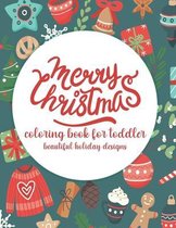 Merry Christmas Coloring Book For Toddler Beautiful Holiday Designs