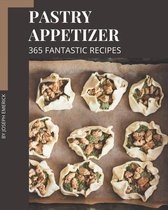 365 Fantastic Pastry Appetizer Recipes