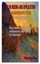 Color Mixing and Application Handbook for Beginners