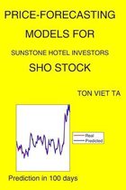 Price-Forecasting Models for Sunstone Hotel Investors SHO Stock