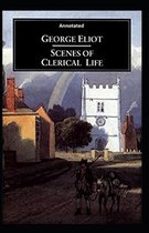 Scenes of Clerical Life (Annotated)