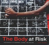 The Body at Risk - Photography of Disorder, Illness, and Healing