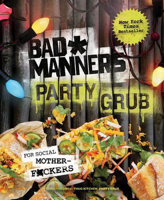 Bad Manners Party Grub For Social Motherfckers A Vegan Cookb ... - cover