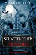 Die Schattenseher 3 - Die Schattenseher: München (Die Schattenseher – Buch Drei)