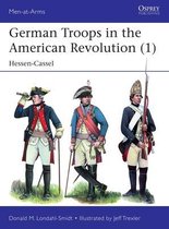 German Troops in the American Revolution 1 HessenCassel MenatArms