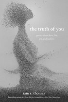 The Truth of You Poetry About Love, Life, Joy, and Sadness