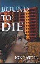 Bound to Die