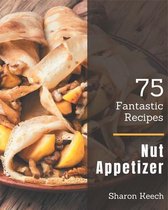 75 Fantastic Nut Appetizer Recipes