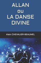 ALLAN ou LA DANSE DIVINE