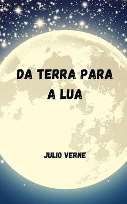 Da terra para a Lua, Julio Verne 9798573505534 Boeken Da terra para a Lua, Julio Verne 9798573505534 Boeken