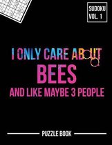 I Only Care About Bees and Like Maybe 3 People Sudoku Apiary Beekeeper Puzzle Book