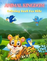 ANIMAL KINGDOM - Coloring Book For Kids