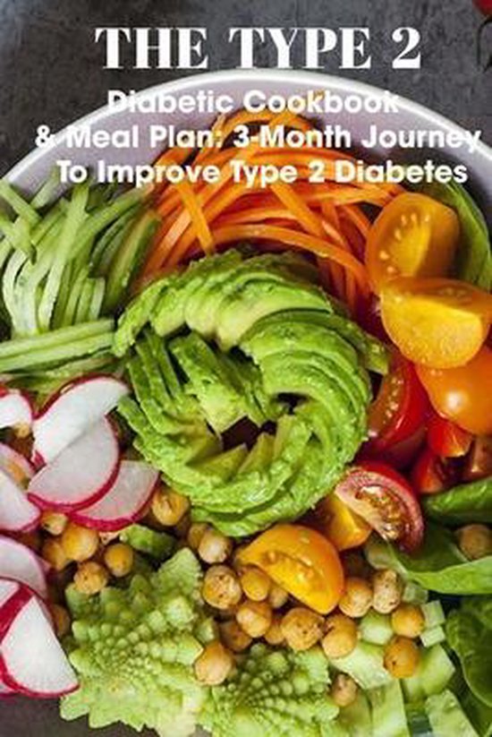 The Type 2 Diabetic Cookbook & Meal Plan 3-month Journey To Improve ...