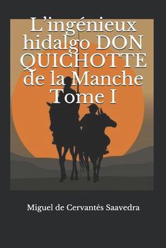L'ingenieux Hidalgo Don Quichotte de la Manche, Tome I