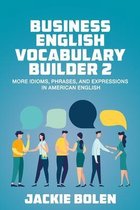Higher Level English: Level Up Your English Quickly and Easily!- Business English Vocabulary Builder 2