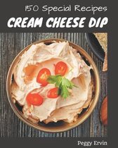 150 Special Cream Cheese Dip Recipes