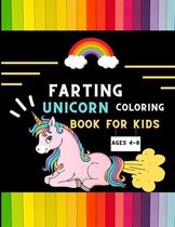 Farting unicorn coloring book for kids ages 4-8: Funny collection of magical unicorn farting coloring book for kids, toddlers, preschoolers boys & girls: Fun silly hillarious unico