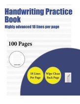 Handwriting Practice Book (Highly advanced 18 lines per page)