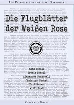 Die Flugblätter der Weißen Rose – Als Fließtext und original Faksimile