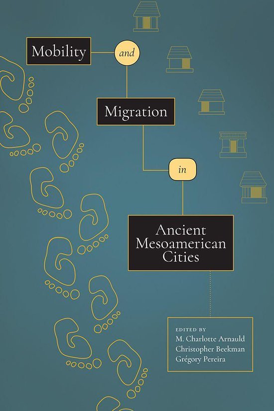 Mobility and Migration in Ancient Mesoamerican Cities - cover