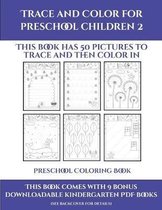 Preschool Coloring Book (Trace and Color for preschool children 2)