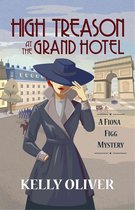 A Fiona Figg Mystery 2 - High Treason at the Grand Hotel