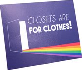 Wenskaart - Kaart - Postcard - Closets are for Clothes! - LGBT+