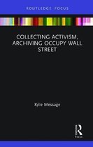 Museums in Focus- Collecting Activism, Archiving Occupy Wall Street