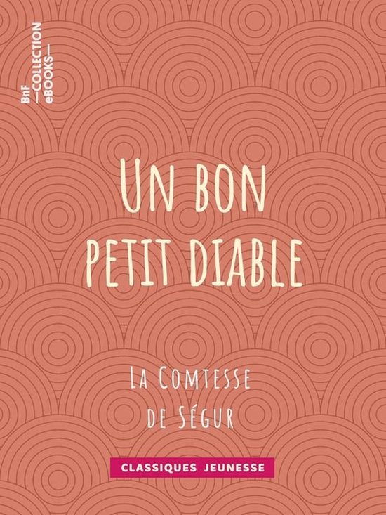 La Comtesse De Ségur 11 NED - Un Bon Petit Diable EBook