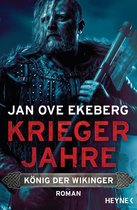 Die König-der-Wikinger-Trilogie 1 - Kriegerjahre