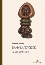 Documents pour l'Histoire des Francophonies 50 - Dany Laferrière. La vie à l’œuvre