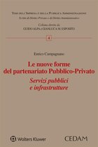 Le Nuove Forme del Partenariato Pubblico-Privato. Servizi pubblici e infrastrutture