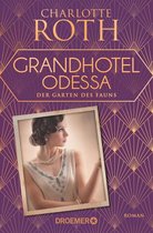 Die Grandhotel-Odessa-Reihe 2 - Grandhotel Odessa. Der Garten des Fauns
